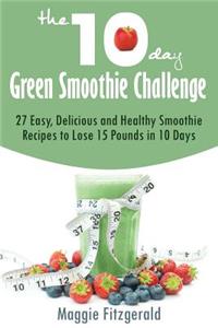 The 10-Day Green Smoothie Challenge
