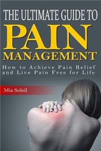 The Ultimate Guide to Pain Management