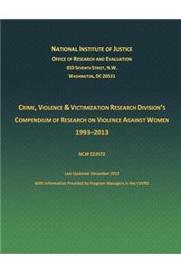 Crime, Violence and Victimization Research Division's Compendium of Research on Violence Against Women 1933-2013
