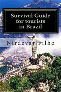 Survival Guide for Tourists in Brazil: Safety Tips for Foreign Tourists to Protect Themselves from Violence in Brazil