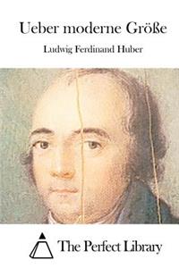 Ueber moderne Größe