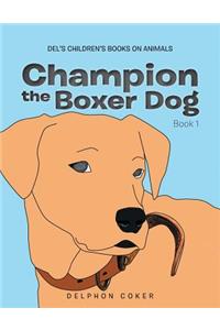 Champion the Boxer Dog