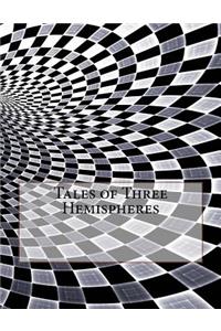 Tales of Three Hemispheres