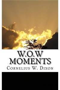 W.O.W Moments