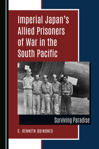 Imperial Japan's Allied Prisoners of War in the South Pacific: Surviving Paradise