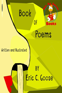 Eric C. Goose Book of Poems