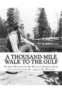 thousand-mile walk to the Gulf, By John Muir, edited By William Frederic Bade