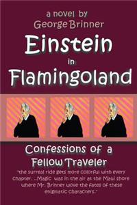 Einstein in Flamingoland: Confessions of a Fellow Traveler