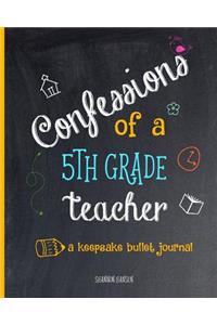 Confessions of a Fifth Grade Teacher: A Keepsake Bullet Journal