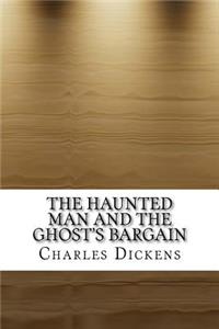 The Haunted Man and the Ghost's Bargain