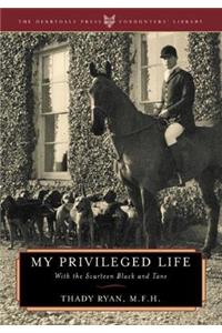 My Privileged Life: With the Scarteen Black and Tans