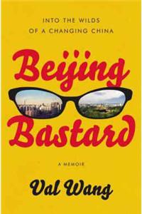 Beijing Bastard: A Memoir