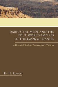 Darius the Mede and the Four World Empires in the Book of Daniel