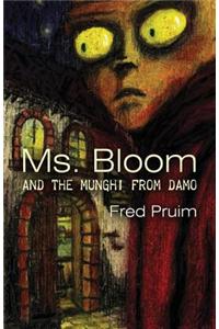 Ms. Bloom and the Munghi from Darno
