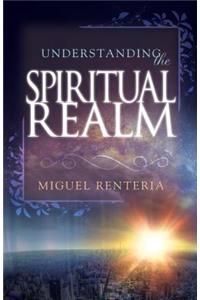 Understanding the Spiritual Realm