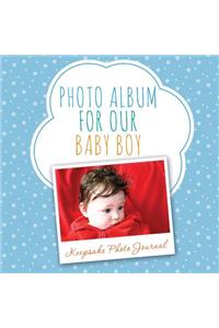 Photo Album for Our Baby Boy