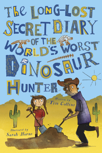 Long-Lost Secret Diary of the World's Worst Dinosaur Hunter