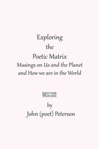 Exploring the Poetic Matrix