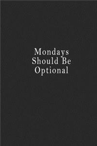 Mondays Should Be Optional