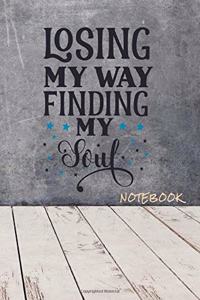 Losing my way. Finding my soul