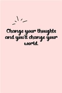 Change your thoughts and you'll change your world. Dot Grid Bullet Journal