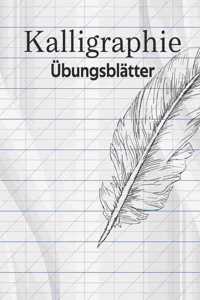 Kalligraphie Übungsblätter: Schreibheft mit Kalligrafie Blättern um das Schönschreiben zu trainieren