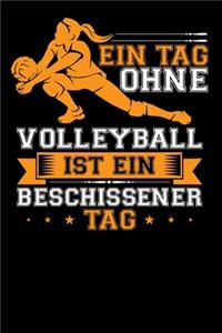 Ein Tag ohne Volleyball