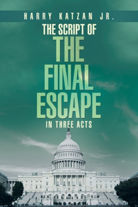 The Script of The Final Escape In Three Acts
