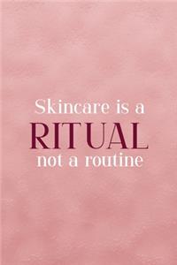 Skincare Is A Ritual Not A Routine