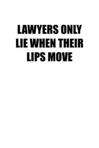 Lawyers Only Lie When Their Lips Move
