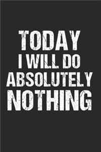 Today I Will Do Absolutely Nothing
