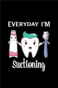 Everyday I'm Suctioning