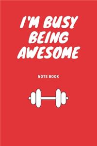 I'm Busy Being Awesome