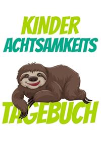 Achtsamkeitstagebuch: Tagebuch für Kinder - Positivtagebuch - Achtsamkeit früh erlernen - Gedankensammler - Geschenk für Kinder