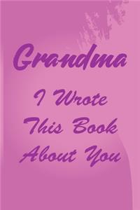 Grandma I Wrote This Book About You