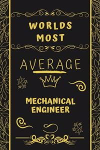 Worlds Most Average Mechanical Engineer