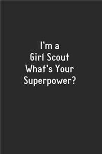 I'm A Girl Scout What's Your Superpower?