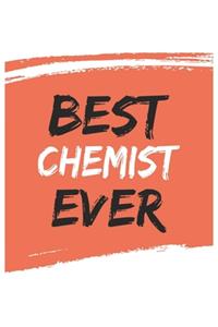 Best chemist Ever chemists Gifts chemist Appreciation Gift, Coolest chemist Notebook A beautiful