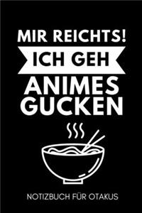 Mir Reichts! Ich Geh Animes Gucken Notizbuch Für Otakus