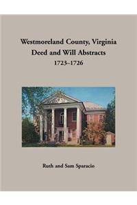 Westmoreland County, Virginia Deed and Will Abstracts, 1723-1726