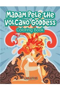 Madam Pele the Volcano Goddess Coloring Book