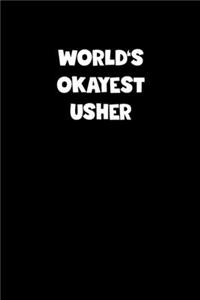 World's Okayest Usher Notebook - Usher Diary - Usher Journal - Funny Gift for Usher