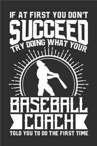 If At First You Don't Succeed Try Doing What Your Baseball Coach Told You To Do The First Time
