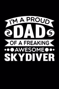 I'm A Proud Dad Of A Freaking Awesome Skydiver