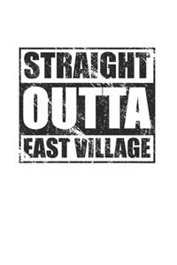 Straight Outta East Village 120 Page Notebook Lined Journal for East Village NYC Pride Heritage