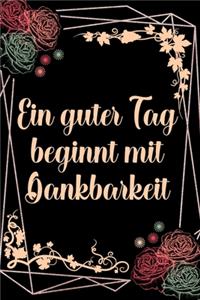 Ein guter Tag beginnt mit Dankbarkeit
