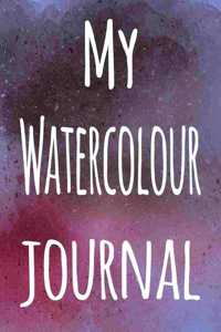 My Watercolour Journal: The perfect gift for the artist in your life - 119 page lined journal!