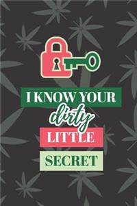 I Know Your Dirty Little Secret
