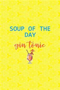 Soup Of The Day Gin Tonic