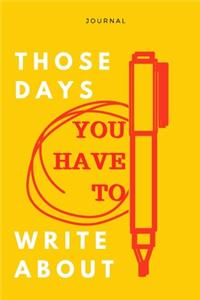 Those Days You Have to Write About